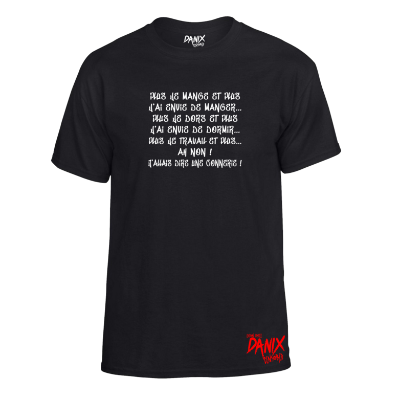 Tshirt Plus je mange et plus ...